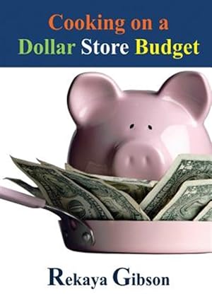 Immagine del venditore per Cooking on a Dollar Store Budget venduto da GreatBookPrices