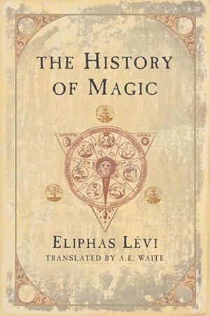 Seller image for History of Magic : Including a Clear and Precise Exposition of Its Procedure, Its Rites, and Its Mysteries for sale by GreatBookPrices