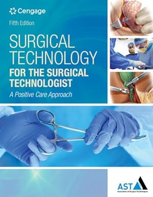 Image du vendeur pour Surgical Technology for the Surgical Technologist : A Positive Care Approach mis en vente par GreatBookPrices