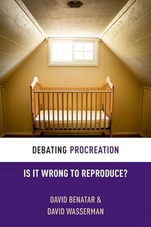 Bild des Verkufers fr Debating Procreation : Is It Wrong to Reproduce? zum Verkauf von GreatBookPrices