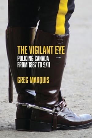 Immagine del venditore per Vigilant Eye : Policing Canada from 1867 to 9/11 venduto da GreatBookPrices