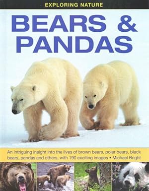 Seller image for Bears & Pandas : An Intriguing Insight into the Lives of Brown Bears, Polar Bears, Black Bears, Pandas and Others, With 190 Exciting Images. for sale by GreatBookPrices