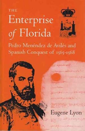 Seller image for Enterprise of Florida : Pedro Menendez Aviles and the Spanish Conquest of 1565-1568 for sale by GreatBookPrices