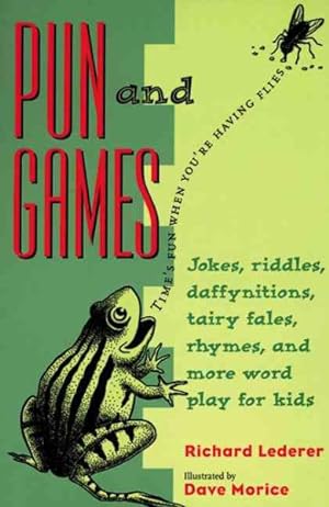 Image du vendeur pour Pun and Games : Jokes, Riddles, Rhymes, Daffynitions, Tairy Fales, and More Wordplay for Kids mis en vente par GreatBookPrices