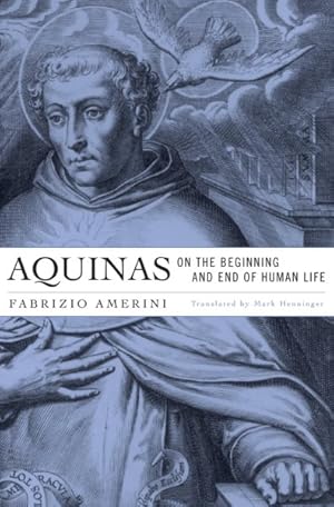 Bild des Verkufers fr Aquinas on the Beginning and End of Human Life zum Verkauf von GreatBookPrices