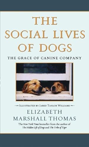Seller image for Social Lives of Dogs : The Grace of Canine Company for sale by GreatBookPrices