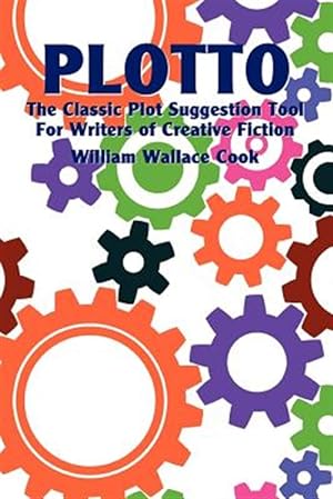 Image du vendeur pour Plotto: The Classic Plot Suggestion Tool for Writers of Creative Fiction mis en vente par GreatBookPrices
