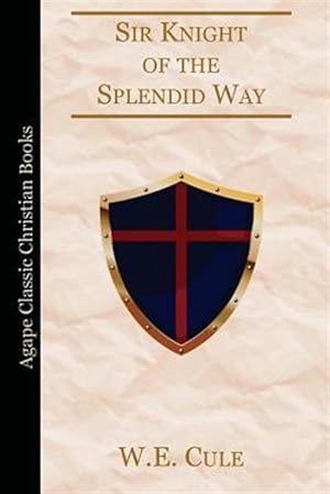 Seller image for Sir Knight of the Splendid Way for sale by GreatBookPrices