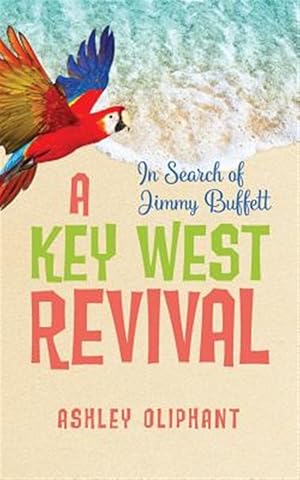 Imagen del vendedor de In Search of Jimmy Buffett A Key West Revival a la venta por GreatBookPrices