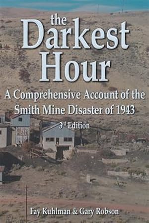 Seller image for The Darkest Hour: A Comprehensive Account of the Smith Mine Disaster of 1943 for sale by GreatBookPrices