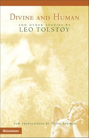 Bild des Verkufers fr Divine and Human : And Other Stories by Leo Tolstoy zum Verkauf von GreatBookPrices