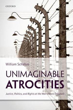 Immagine del venditore per Unimaginable Atrocities : Justice, Politics, and Rights at the War Crimes Tribunals venduto da GreatBookPrices