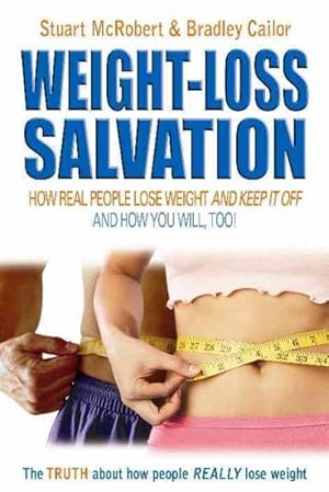 Immagine del venditore per Weight-Loss Salvation : How Real People Lose Weight and Keep It Off venduto da GreatBookPrices