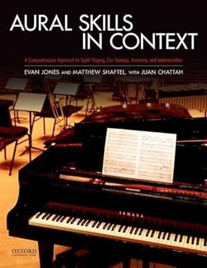 Seller image for Aural Skills in Context : A Comprehensive Approach to Sight Singing, Ear Training, Keyboard Harmony, and Improvisation for sale by GreatBookPrices
