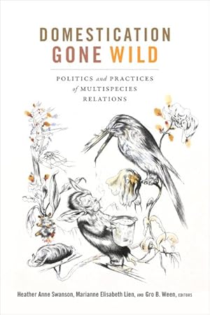 Seller image for Domestication Gone Wild : Politics and Practices of Multispecies Relations for sale by GreatBookPrices