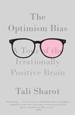 Seller image for Optimism Bias : A Tour of the Irrationally Positive Brain for sale by GreatBookPrices