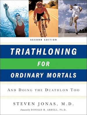 Imagen del vendedor de Triathloning for Ordinary Mortals : And Doing the Duathlon Too a la venta por GreatBookPrices