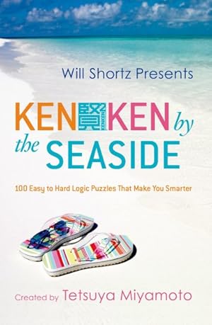 Seller image for Will Shortz Presents Kenken by the Seaside : 100 Easy to Hard Logic Puzzles That Make You Smarter for sale by GreatBookPrices