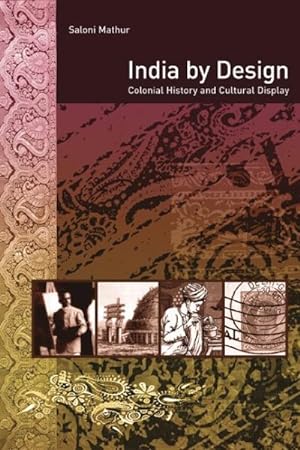 Seller image for India by Design : Colonial History and Cultural Display for sale by GreatBookPrices