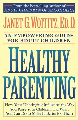 Bild des Verkufers fr Healthy Parenting : An Empowering Guide for Adult Children zum Verkauf von GreatBookPrices