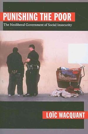 Bild des Verkufers fr Punishing the Poor : The Neoliberal Government of Social Insecurity zum Verkauf von GreatBookPrices