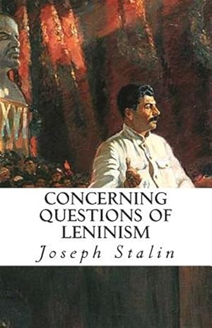 Seller image for Concerning Questions of Leninism for sale by GreatBookPrices