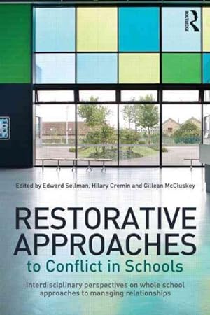 Seller image for Restorative Approaches to Conflict in Schools : Interdisciplinary Perspectives on Whole School Approaches to Managing Relationships for sale by GreatBookPrices