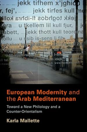 Immagine del venditore per European Modernity and the Arab Mediterranean : Toward a New Philology and a Counter-Orientalism venduto da GreatBookPrices