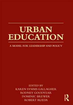Image du vendeur pour Urban Education : A Model for Leadership and Policy mis en vente par GreatBookPrices