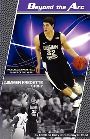 Bild des Verkufers fr Beyond the Arc: The Jimmer Fredette Story zum Verkauf von GreatBookPrices