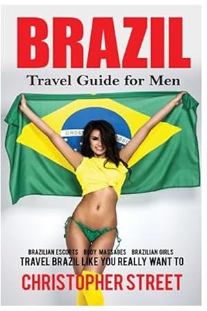 Seller image for Brazil : Travel Guide for Men Travel Brazil Like You Really Want to for sale by GreatBookPrices