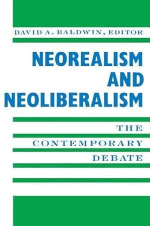 Imagen del vendedor de Neorealism and Neoliberalism : The Contemporary Debate a la venta por GreatBookPrices