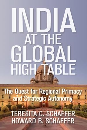 Seller image for India at the Global High Table : The Quest for Regional Primacy and Strategic Autonomy for sale by GreatBookPrices