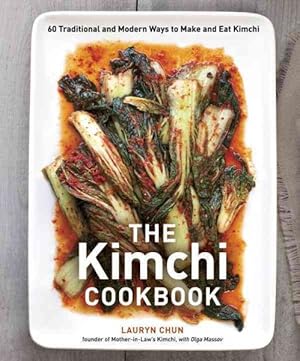 Seller image for Kimchi Cookbook : 60 Traditional and Modern Ways to Make and Eat Kimchi for sale by GreatBookPrices