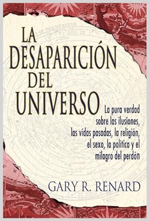 Immagine del venditore per La Desaparicion del Universo/ The Disappearance of the Universe : La Pura Verdad Sobre Las Ilusiones, Las Vidas Pasadas, La Religion, El Sexo, La Politica Y El Milagro Del Perdon/ Straight Talk About Illusions, Past Lives, Religion, Sex, Politics, And The Miracles Of Forgiveness -Language: spanish venduto da GreatBookPrices