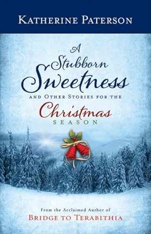 Seller image for Stubborn Sweetness and Other Stories for the Christmas Season for sale by GreatBookPrices