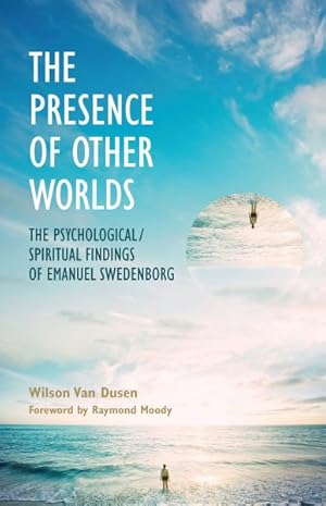 Image du vendeur pour Presence of Other Worlds : The Psychological/Spiritual Findings of Emanuel Swedenborg mis en vente par GreatBookPrices
