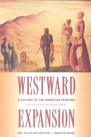 Imagen del vendedor de Westward Expansion : A History of the American Frontier a la venta por GreatBookPrices