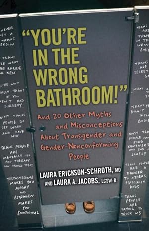 Imagen del vendedor de You're in the Wrong Bathroom! : And 20 Other Myths and Misconceptions About Transgender and Gender-Nonconforming People a la venta por GreatBookPrices