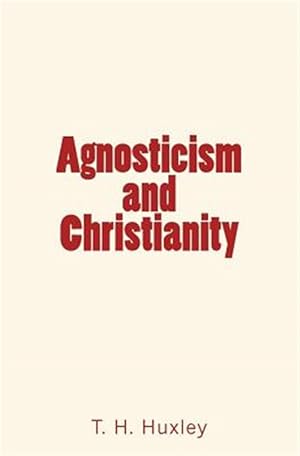 Bild des Verkufers fr Agnosticism and Christianity zum Verkauf von GreatBookPrices