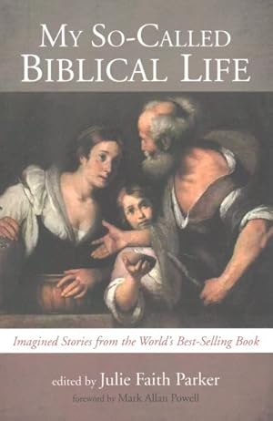 Imagen del vendedor de My So-Called Biblical Life : Imagined Stories from the World?s Best-Selling Book a la venta por GreatBookPrices
