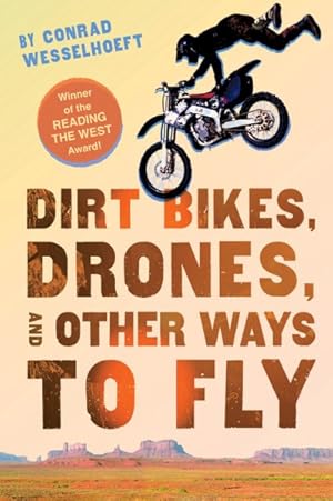 Seller image for Dirt Bikes, Drones, and Other Ways to Fly for sale by GreatBookPrices