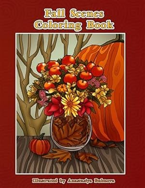 Seller image for Fall Scenes Coloring Book: Autumn Scenes to Color and Enjoy for sale by GreatBookPrices