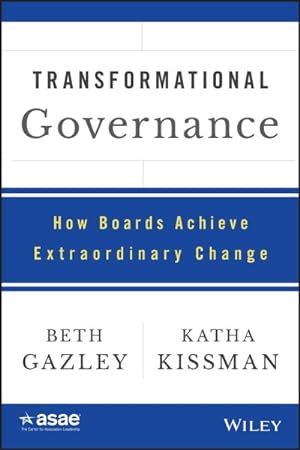 Image du vendeur pour Transformational Governance : How Boards Achieve Extraordinary Change mis en vente par GreatBookPrices