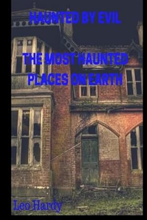 Seller image for Haunted by Evil the Most Haunted Places on Earth for sale by GreatBookPrices