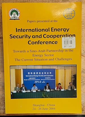 Image du vendeur pour Papers presented at the International Energy Security and Cooperation Conference Towards a Sino-Arab Partnership in the Energy Sector The Current Situation and Challenges Shanghai - China 24-26 2004 / Dr. Anwar Yusuf Al-Abdullah "Sino-Arab Energy Cooperation" / Gaafar Karrar Ahmed "Sino-Arab Relations in the Gas Sector" / Majid A Al-Moneef "Energy Security in the East-West Asian Context" / Abdullah Al-Sadiq "Oil and Gulf Economies within a Changing Regional Environment" / Ramzi Salman "Iraq Oil Policy Revisited" / Chen Mo "Oil Price Policy of OPEC and China's Energy Security" / Han Wenke "Energy Supply and Security" / Jin Liangxiang "The Post-Iraq War, Middle East International Situation and China's Energy Security" / Sun Suyuan "Sensitivit mis en vente par Shore Books