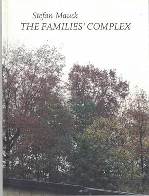 Image du vendeur pour The families complex Stefan Mauck. Anlsslich der Ausstellung "The Families' Complex" vom 23. August bis 18. Oktober 2009 im Kunstverein Ulm, mis en vente par Antiquariat Kastanienhof