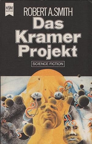 Das Kramer-Projekt : Science-fiction-Roman. Robert A. Smith. [Dt. Übers. von Bodo Baumann] / Heyn...