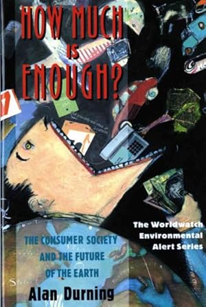 Seller image for How Much Is Enough? : The Consumer Society and the Future of the Earth for sale by GreatBookPrices