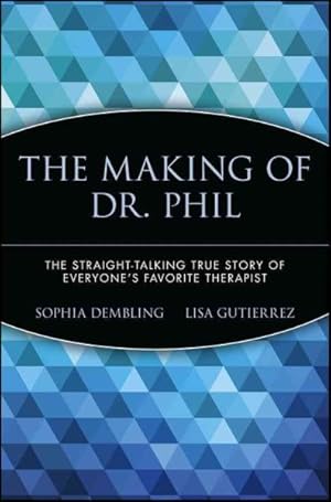 Bild des Verkufers fr Making Of Dr. Phil : The Straight-talking True Story Of Everyone's Favorite Therapist zum Verkauf von GreatBookPrices
